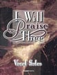 I Will Praise Thee Vocal Solo & Collections sheet music cover